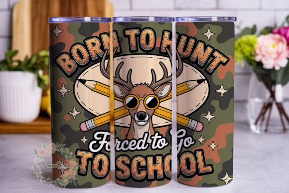 Born to Hunt Forced to School: A Designer's Take on This Embroidered Tumbler Graphic