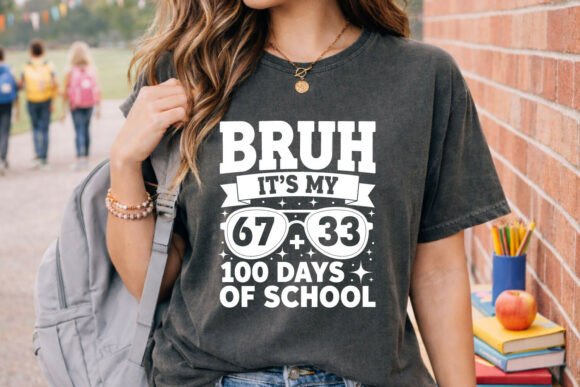 Bruh It’s My 100 Days of School T‑Shirt: A Designer's Review