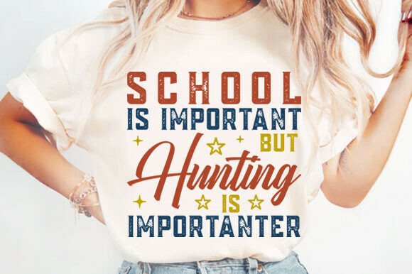 School is Important but Hunting Png Embroidery Review